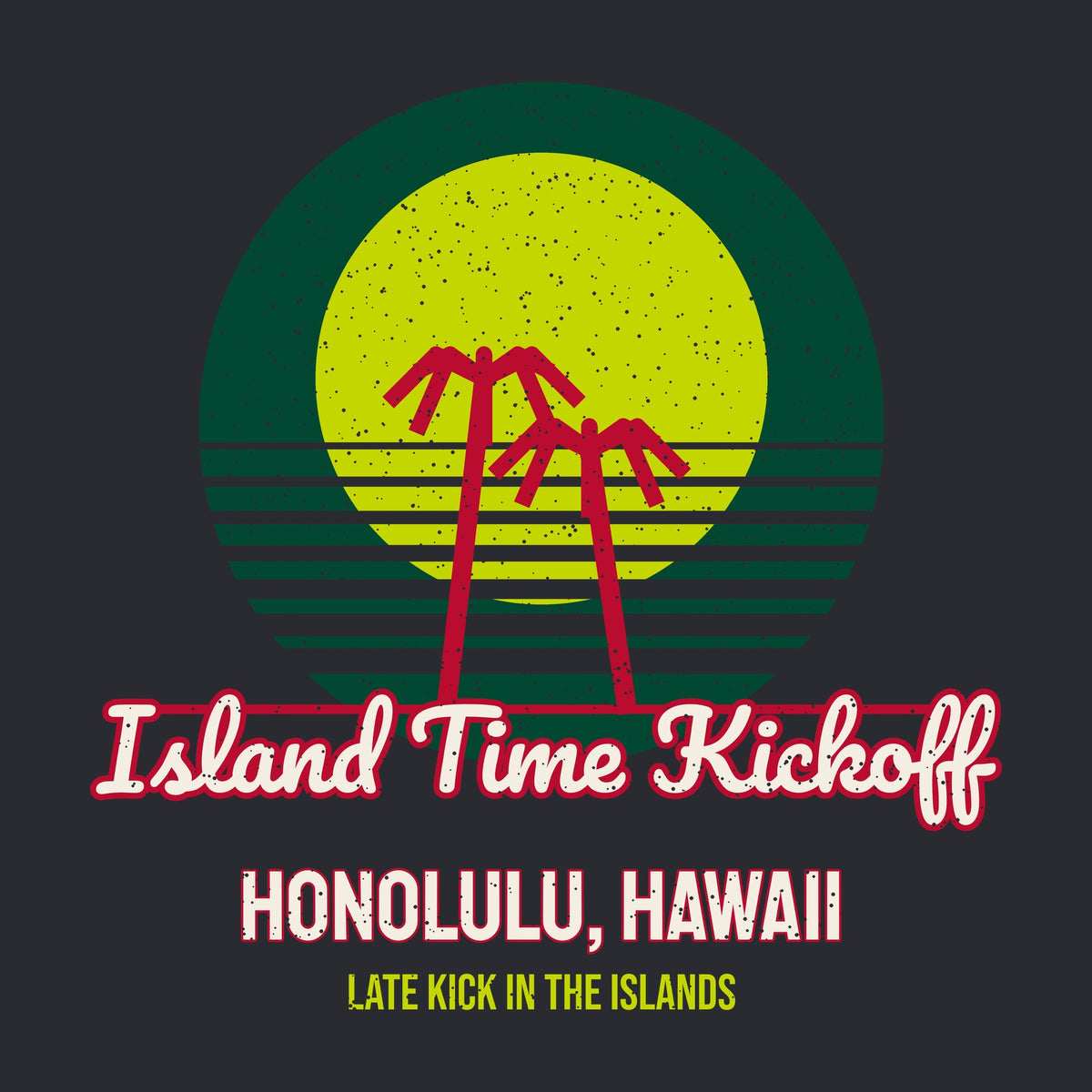 Honolulu Island Time Kickoff graphic