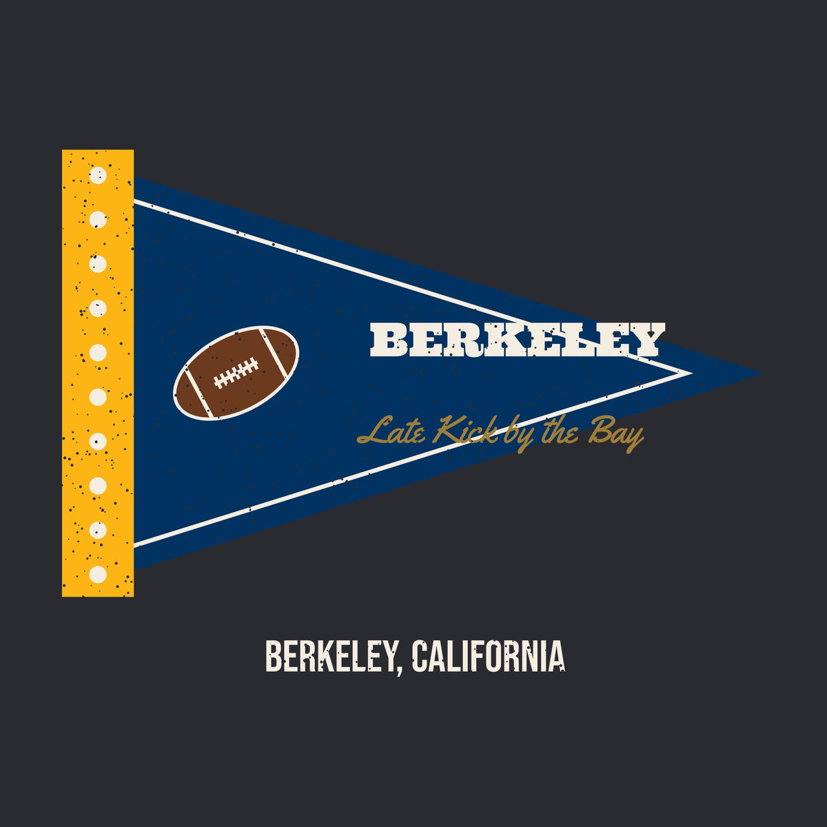 Berkeley California Late Kick by the Bay graphic