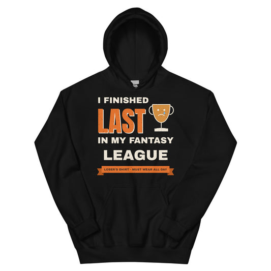 I Finished Last in My Fantasy League Unisex Hoodie in black, front view