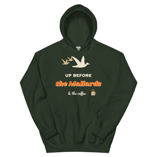 Up Before the Mallards Unisex Hoodie in forest green, design printed on the front, front view
