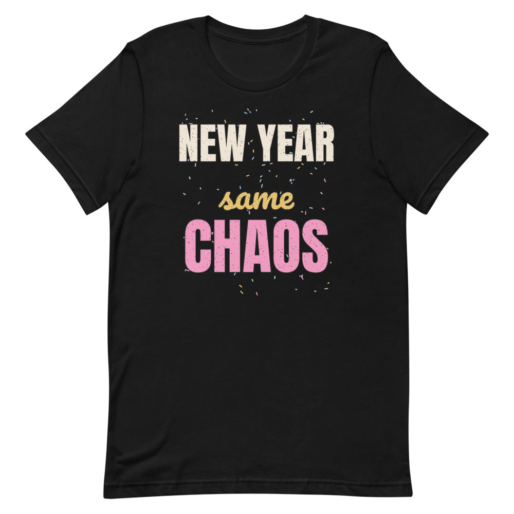 New Year Same Chaos Unisex Tee in black, design printed on the front, front view
