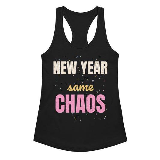 Women's New Year Same Chaos Racerback Tank in black, design printed on the front, front view