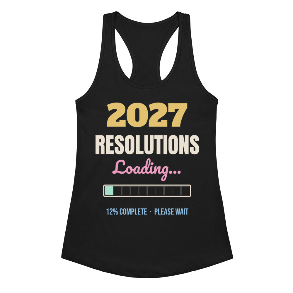 Women's 2027 Resolutions Loading Racerback Tank in black, design printed on the front, front view