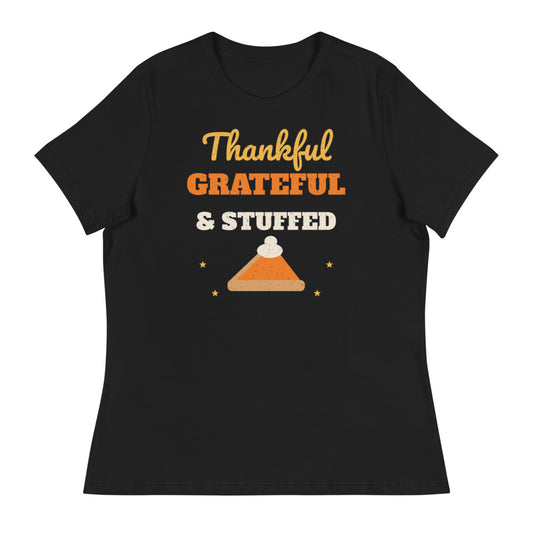 Women's Thankful, Grateful & Stuffed Relaxed Tee in black, design printed on the front, front view